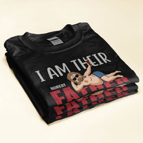 I Am Their Father - Personalized Shirt