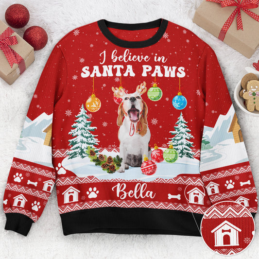 I Believe In Santa Paws - Personalized Photo Ugly Christmas Sweater