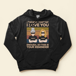 I Can't Say I Love You Enough - Personalized Shirt - Birthday, Loving Gift For Mom, Dad, Mother, Father