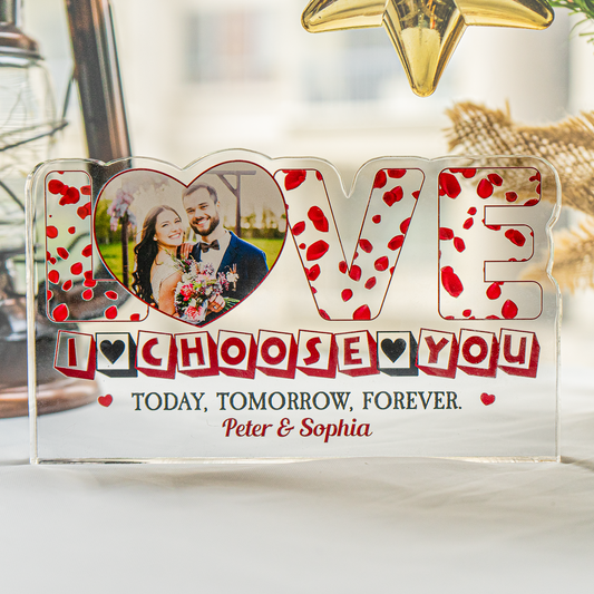 I Choose You Forever - Personalized Acrylic Photo Plaque