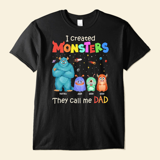 I Create Monsters They Call Me Dad - Personalized Shirt