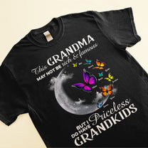 I Do Have Priceless Grandkids - Personalized Shirt - Birthday, Christmas, Grandparents' Day Gift For Grandma, Grammy, Gigi, Nana, Nanny, Mimi, Mom, Mama