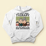 I Don't Need Therapy I Just Need To See My Grandkids - Personalized Shirt