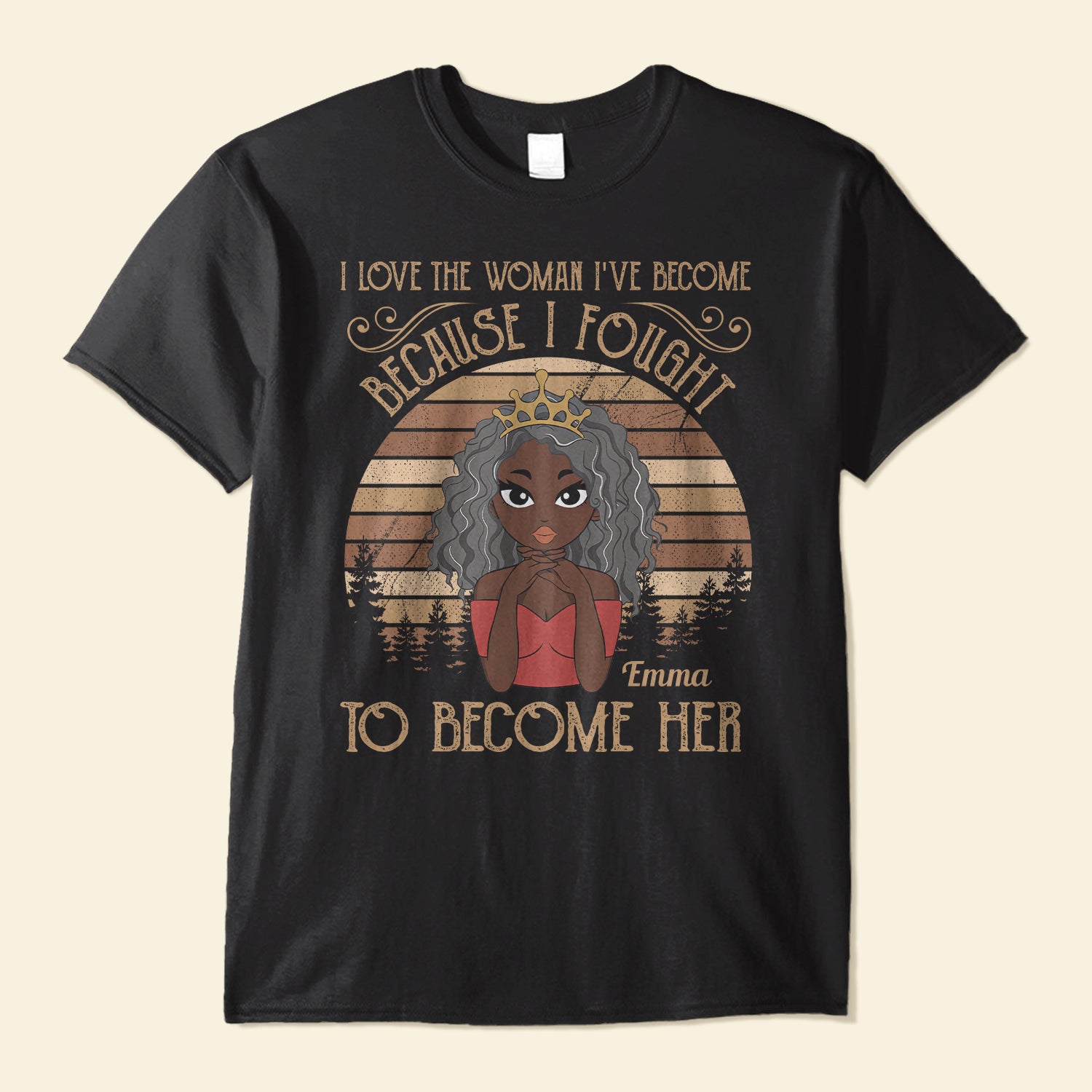 I Fought To Become Her - Personalized Shirt - Birthday Gift For Black Woman, Black Girl