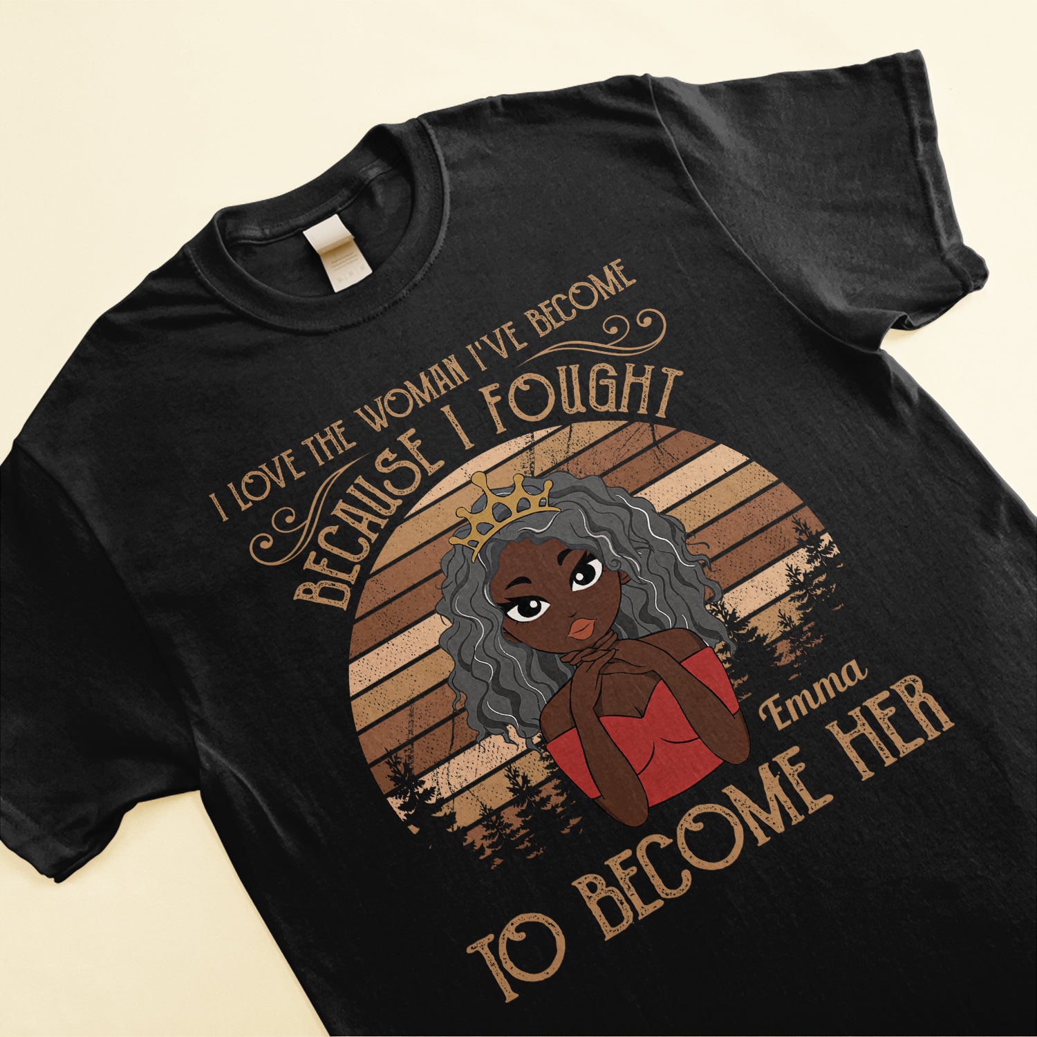 I Fought To Become Her - Personalized Shirt - Birthday Gift For Black Woman, Black Girl