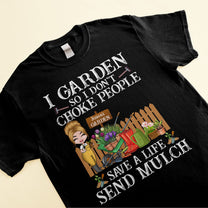 I Garden So I Don't Choke People - Personalized Shirt - Gift For Gardeners - Cartoon Gardener