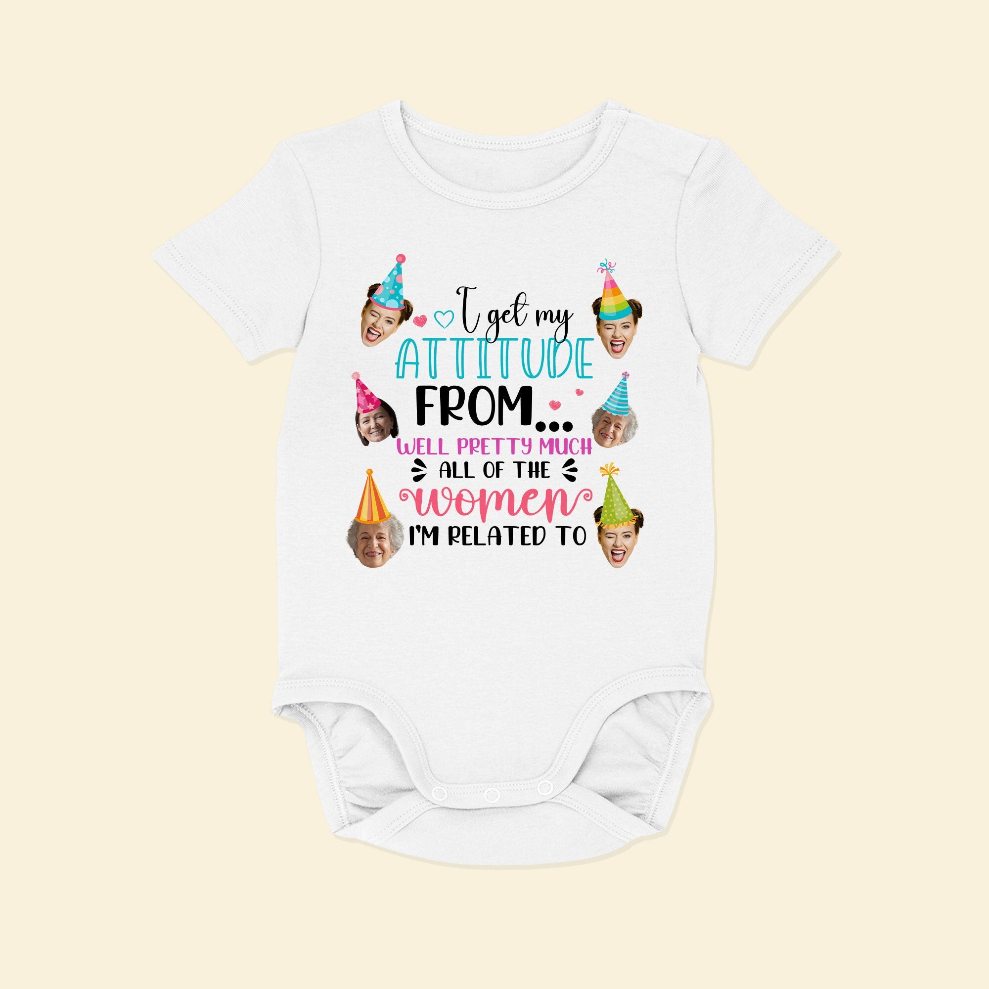 I Get My Attitude - Personalized Photo Baby Onesie