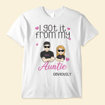 I-Got-It-From-My-Auntie-Obviously-Family-Custom-Shirt-Gift-For-Family