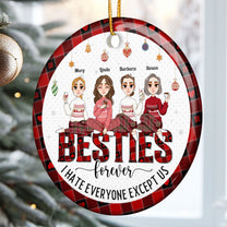 I Hate Everyone Except Us Friendship - Personalized Ceramic Ornament