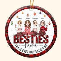 I Hate Everyone Except Us Friendship - Personalized Ceramic Ornament