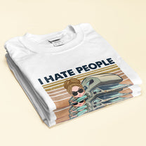 I Hate People - Personalized Shirt - Birthday Gift For Camping Lovers, Wanderlust  - Camping Doll