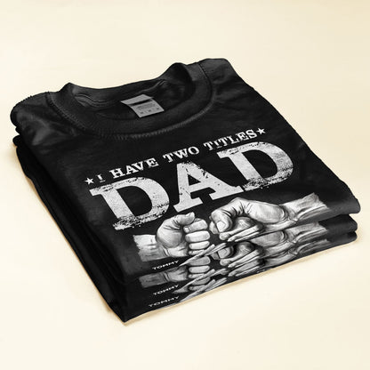I Have Two Titles Dad And Stepdad - Personalized Shirt