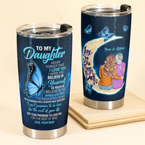 I Hope You Believe In Yourself - Personalized Tumbler Cup - Birthday Gift For For Daughter, Granddaughter - From Mother, mom, Grandma