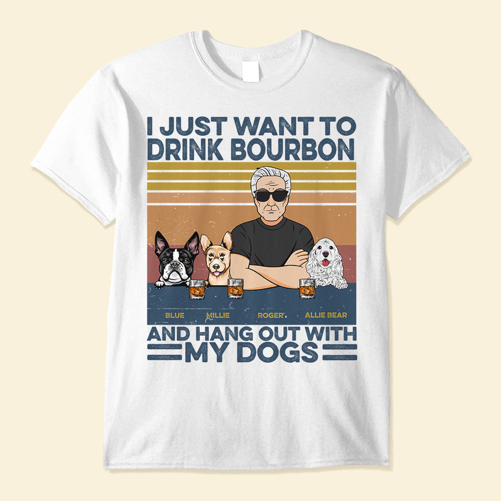 I-Just-Want-To-Drink-Bourbon-Beer-Wine-And-Hang-Out-With-My-Dogs-Personalized-Shirt-Gift-For-Dog-Lovers