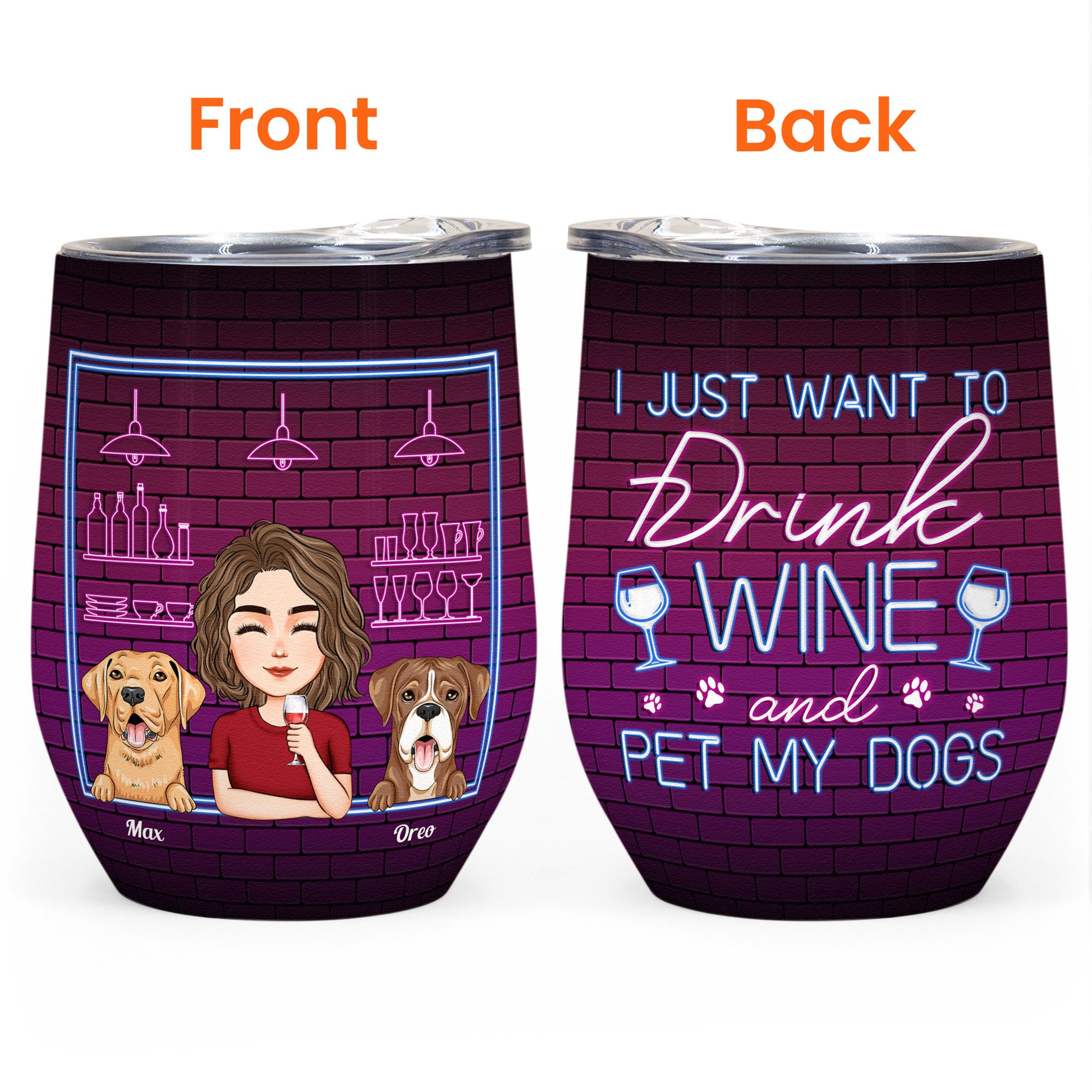 I Just Want To Drink Wine And Pet My Dog - Personalized Wine Tumbler