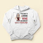 I Just Want To Drink Wine - Personalized Shirt - Birthday Gift For Wine Lovers