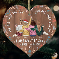 I Just Want To Say A Huge Thank You  - Personalized Wooden Ornament