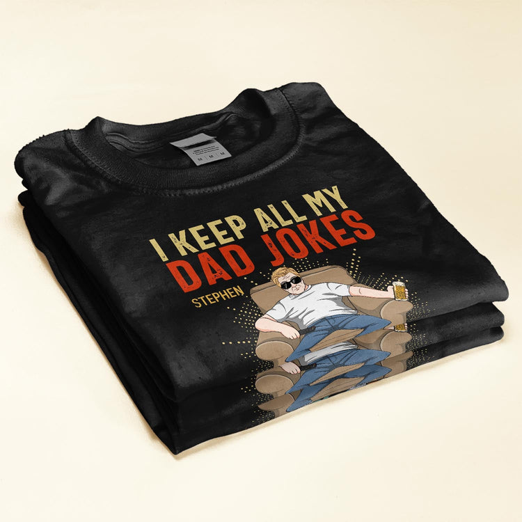I Keep All My Dad Jokes In A Dad-A-Base  - Personalized Shirt - Birthday, Father's Day ,Funny Gift For Dad, Father, Grandpa, Husband 