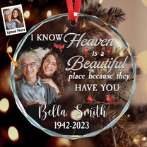 I Know Heaven Is A Beautiful Place - Personalized Glass Ornament