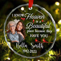 I Know Heaven Is A Beautiful Place - Personalized Glass Ornament