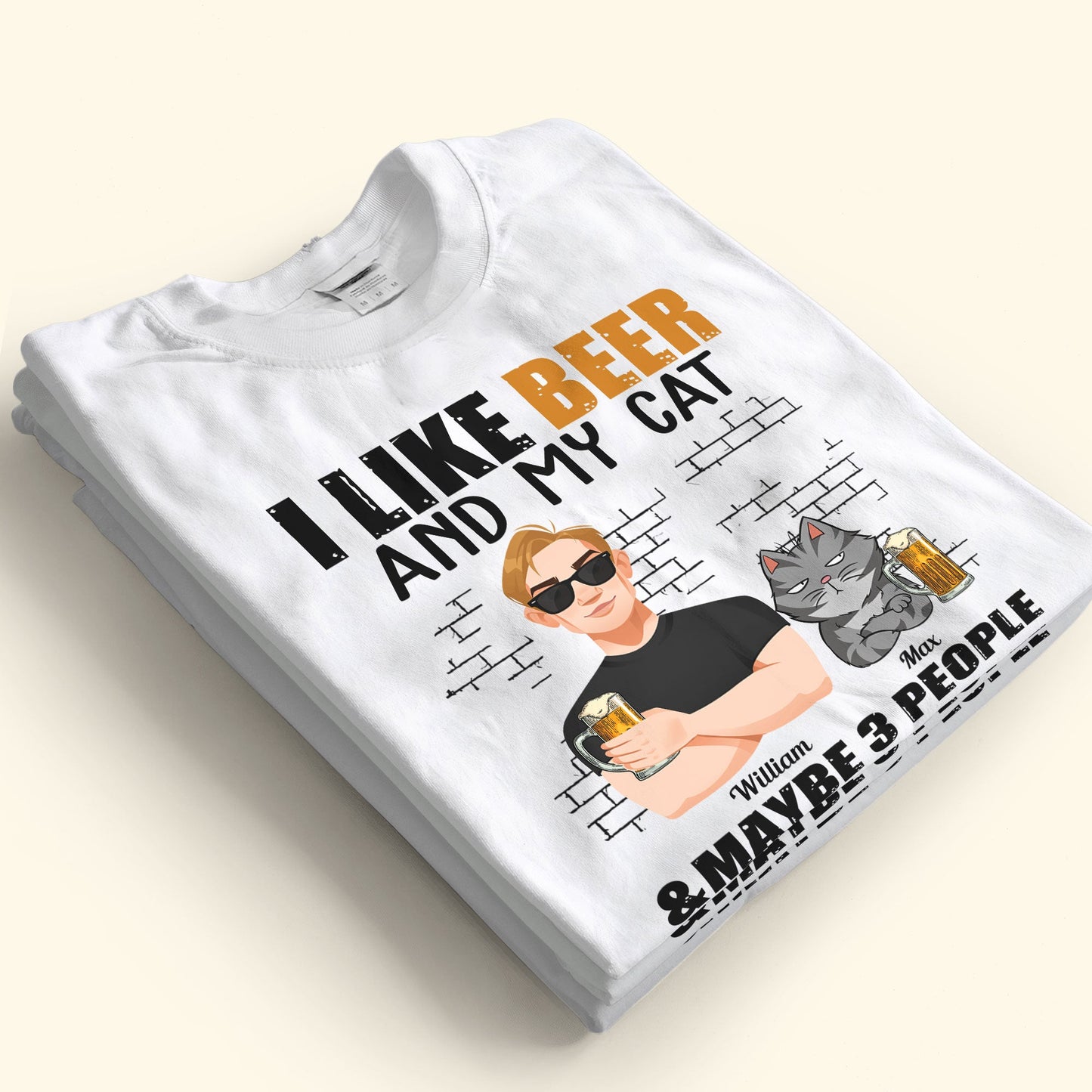 I Like Beer And My Cats And Maybe 3 People - Personalized Shirt