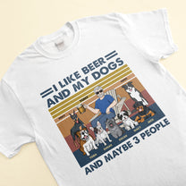 I Like Beer My Dogs & 3 People - Personalized Vintage Shirt - Birthday, Father's Day Gift For Dog Dad, Dog Lover