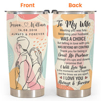 I Love You Always & Forever - Personalized Tumbler Cup - Gift For Spouses, Husband, Wife, Lover