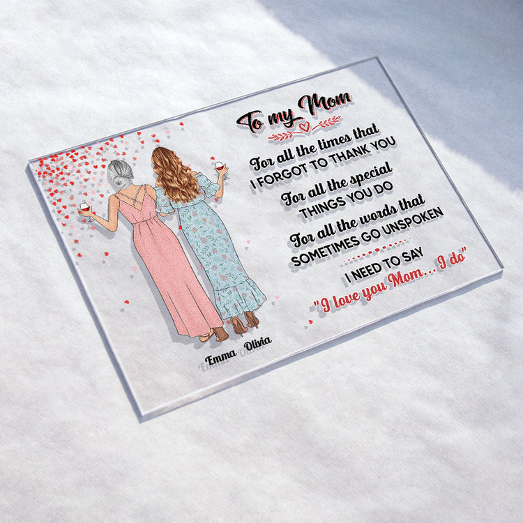 I Love You Mom I Do - Personalized Acrylic Plaque - Birthday Gift, Mother's Day Gift For Mom, Gift From Daughters