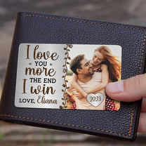 I Love You More - Personalized Aluminum Photo Wallet Card