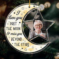 I Love You Pass The Moon And Miss You - Personalized Acrylic Photo Ornament