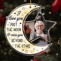 I Love You Pass The Moon And Miss You - Personalized Acrylic Photo Ornament