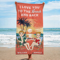 I Love You To The Beach And Back - Personalized Beach Towel