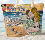 I Love You To The Beach And Back - Personalized Beach Bag