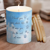 I Loved You Your Whole Life - Personalized Candle