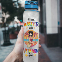 I Need Water With Vitamin Sea  - Personalized Water Bottle With Time Marker - Summer Vibe Gift For Her, Friend, Beach Lover, Girl, Vacation