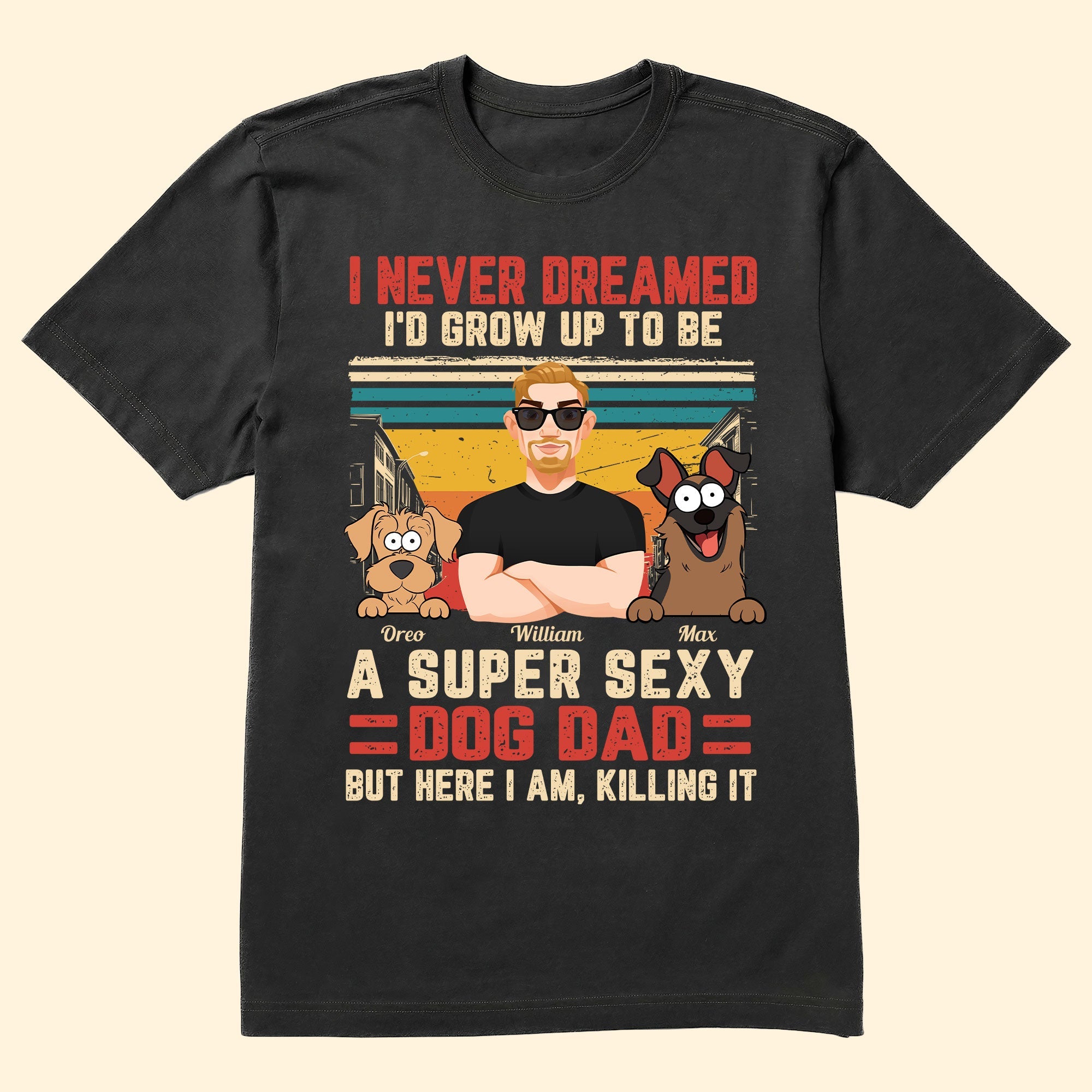 I Never Dreamed I'd Grow Up - Personalized Shirt