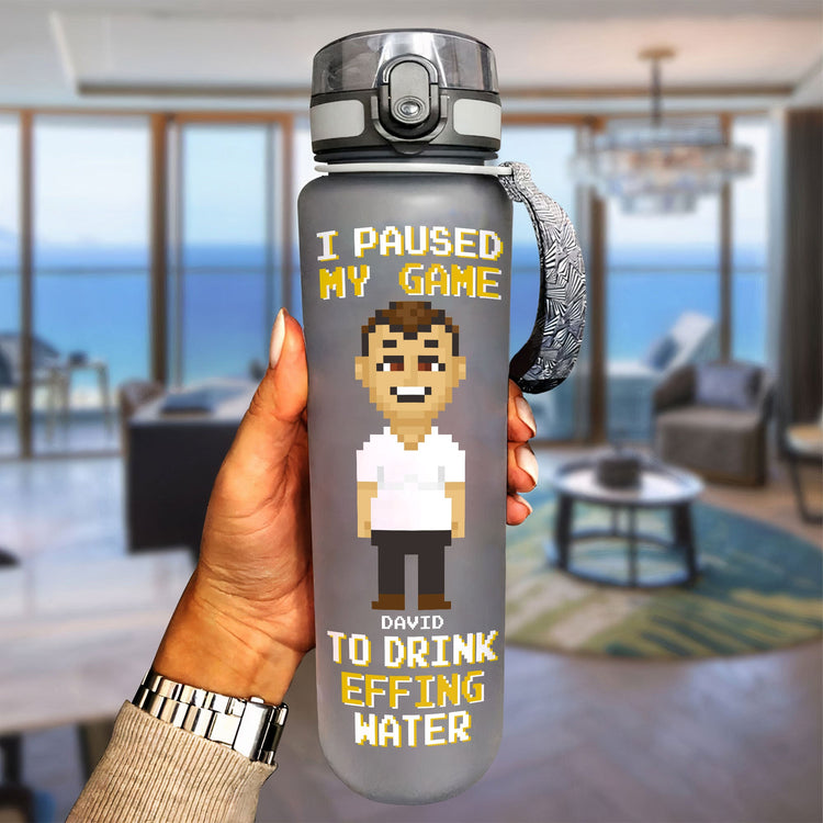 I Paused My Game To Drink Effing Water - Personalized Water Bottle With Time Marker - Birthday, Funny Gift For Gamer