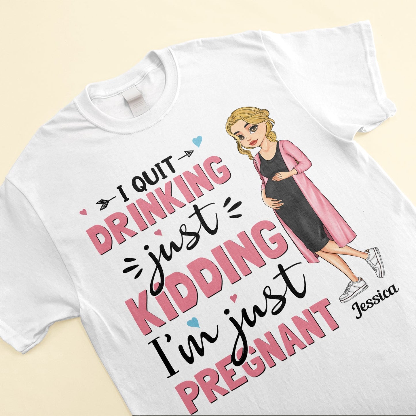 I Quit Drinking, I'm Just Pregnant - Personalized Shirt - Mother's Day, Pregnancy AnnouncementGift For Mommy To Be, Pregnant Mom