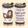 I Run On Caffeine And Kisses - Personalized Tumbler Cup