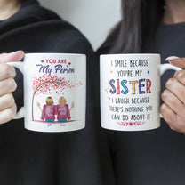 I Smile Because You’re My Sister - Personalized Mug - Birthday Gift For Sisters