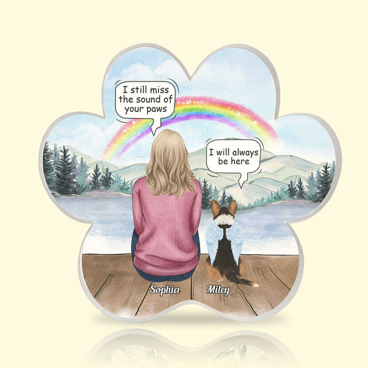 I Still Miss The Sound Of Your Paws - Personalized Custom Shaped Acrylic Plaque - Memorial, Sympathetic Gift For Pet Loss, Dog & Cat Lovers