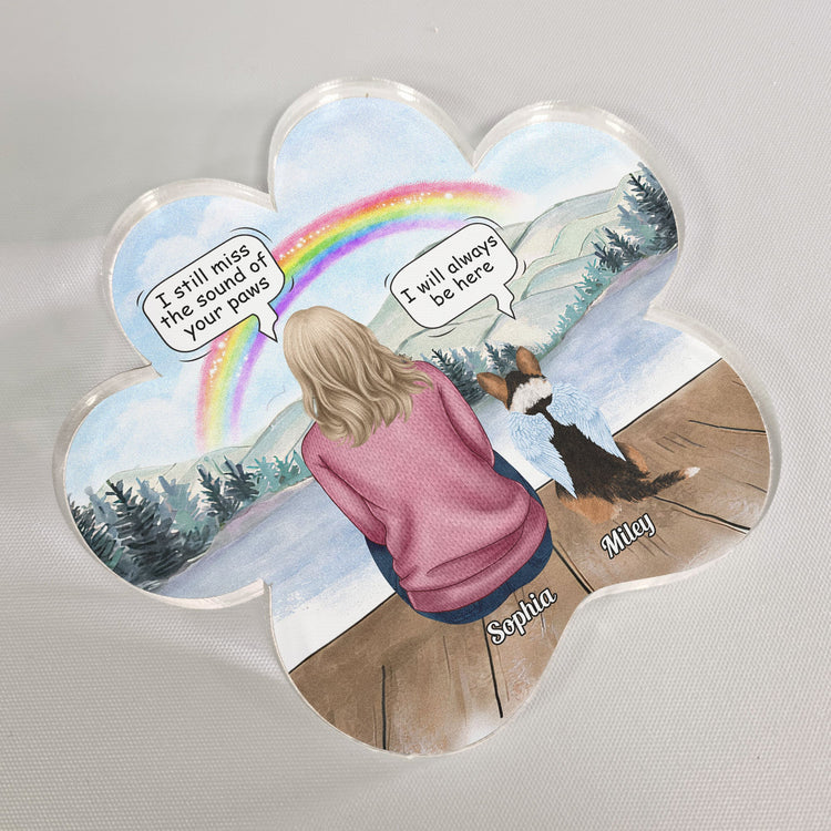 I Still Miss The Sound Of Your Paws - Personalized Custom Shaped Acrylic Plaque - Memorial, Sympathetic Gift For Pet Loss, Dog & Cat Lovers