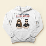 I Survived 10 Years With Him/Her - Personalized Shirt - Anniversary Gift For Husband And Wife - Man And Woman