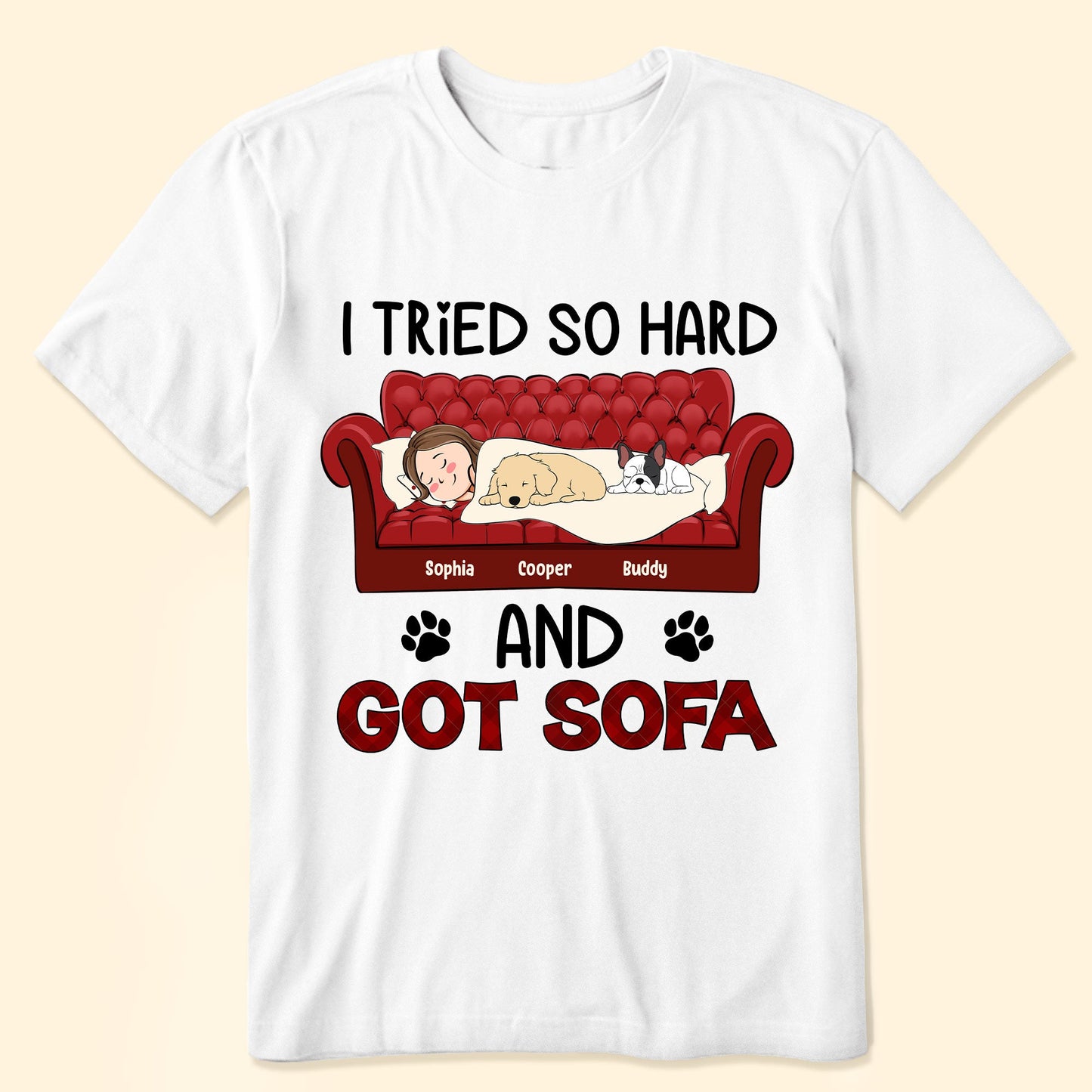 I Tried So Hard And Got Sofa - Personalized Shirt