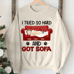 I Tried So Hard And Got Sofa - Personalized Shirt