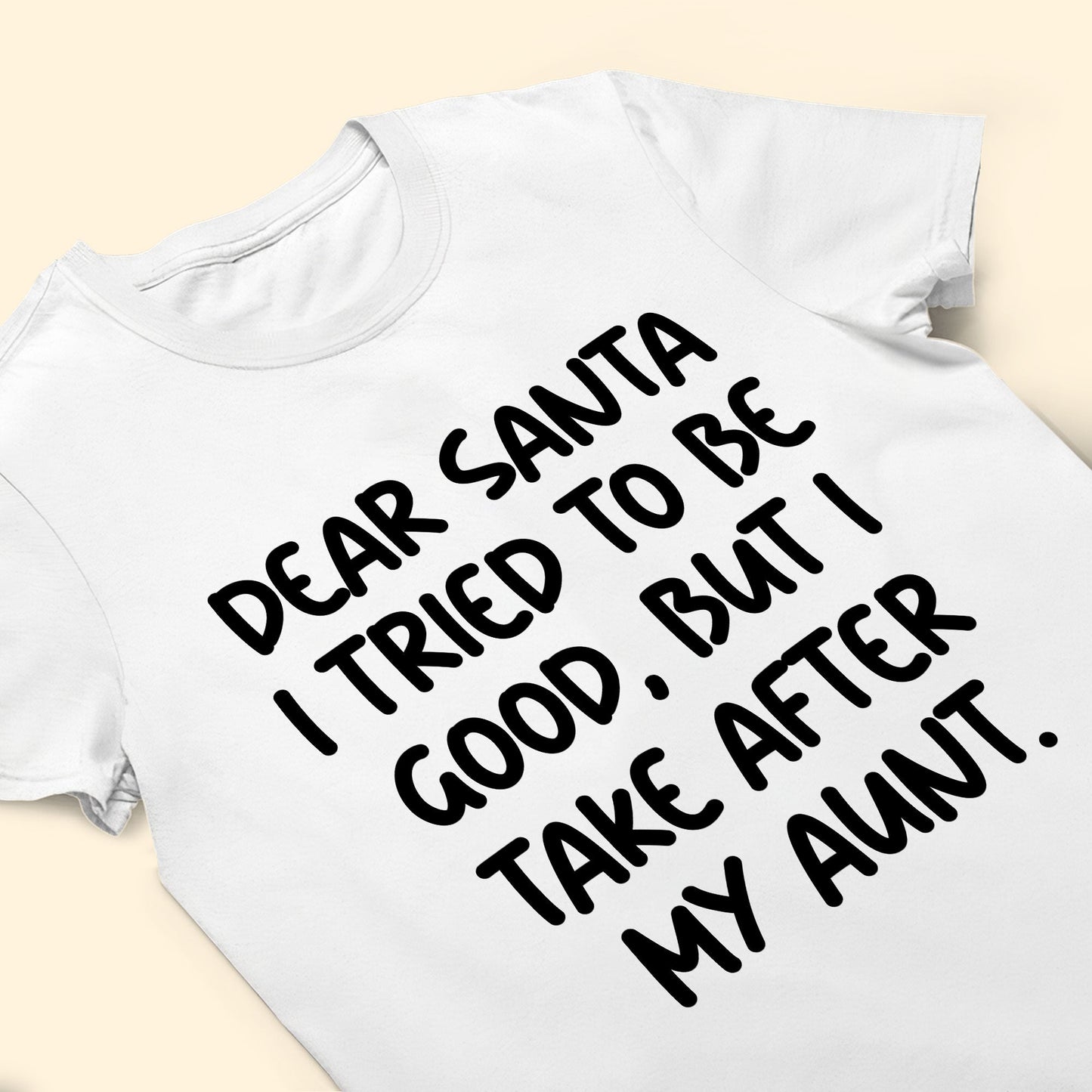 I Tried To Be Good But I Take After My Aunt - Personalized Shirt