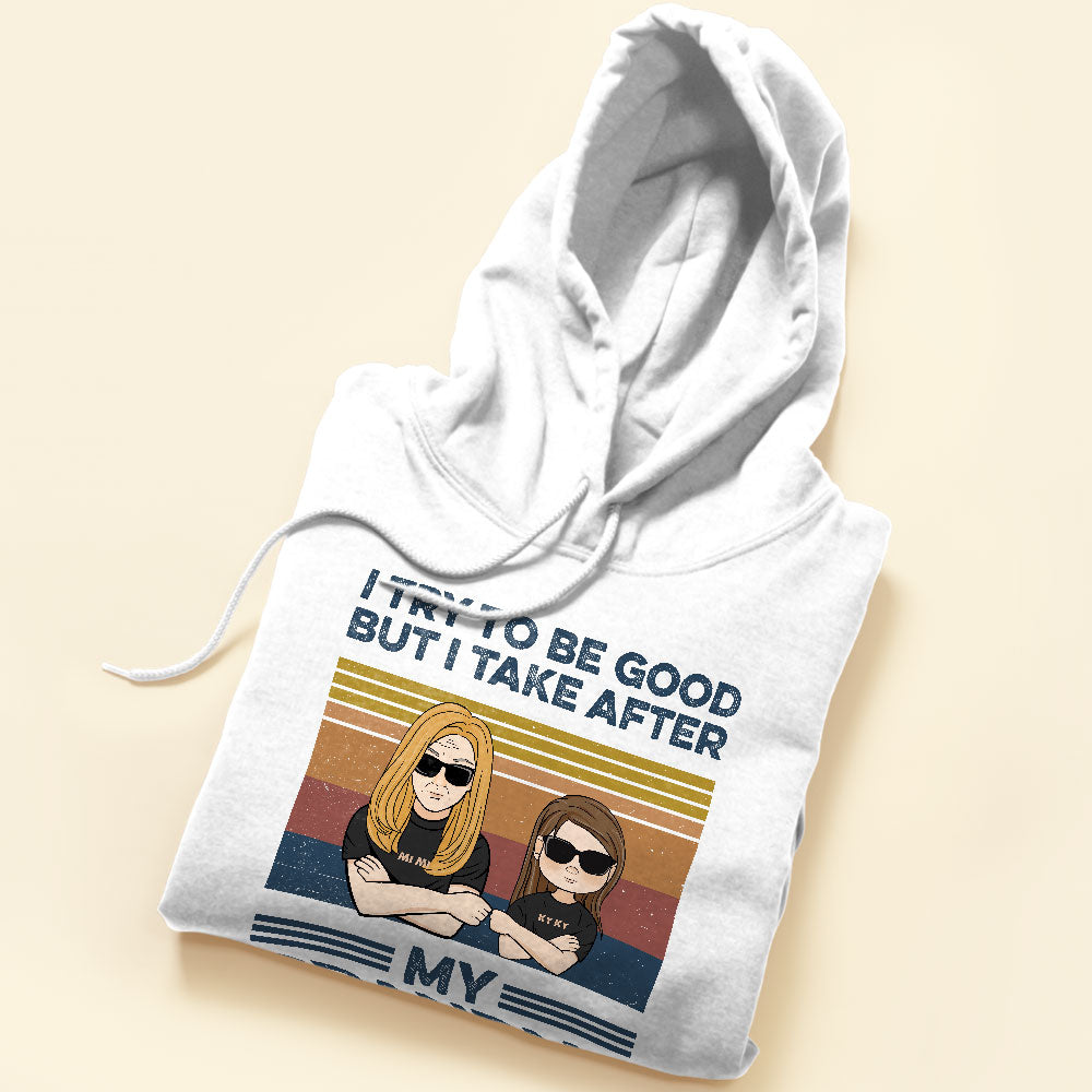 I-Try-To-Be-Good-But-I-Take-After-My-Grandma-Family-Custom-Shirt-Gift-For-Grandma