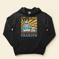 I Try To Be Good But I Take After My Grandpa Grandma - Personalized Shirt - Funny Birthday Summer Gift For Kids, Grandsons, Granddaughters