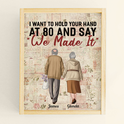 I Want To Hold Your Hand At 80 - Personalized Poster - Anniversary, Valentine's Day Gift For Husband, Wife