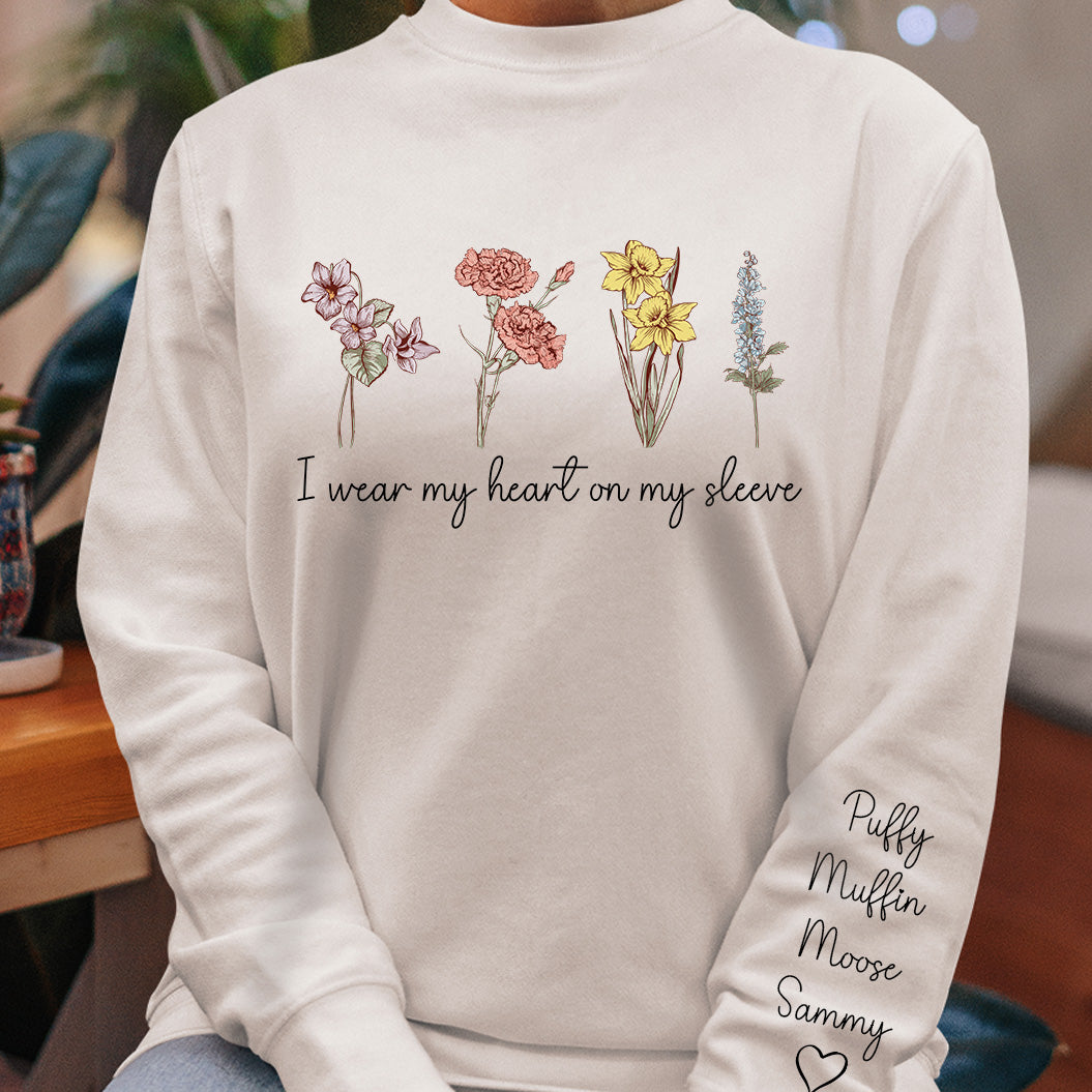 I Wear My Heart On My Sleeve Birth Month Flowers - Personalized Sweatshirt